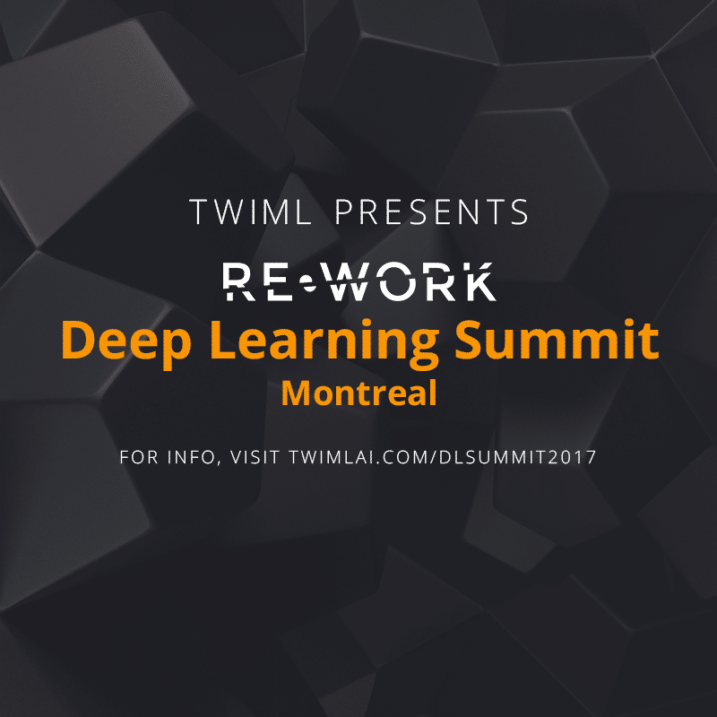 Cover: TWIML Presents: RE•WORK Deep Learning Summit Montreal 2017