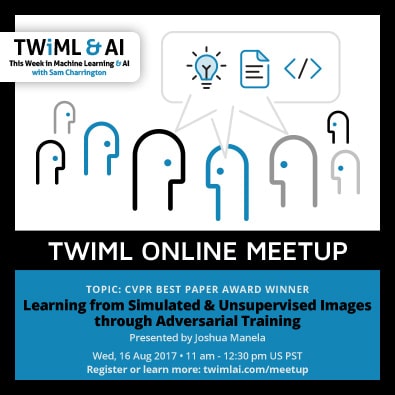 August Meetup: Learning from Simulated and Unsupervised Images through Adversarial Training