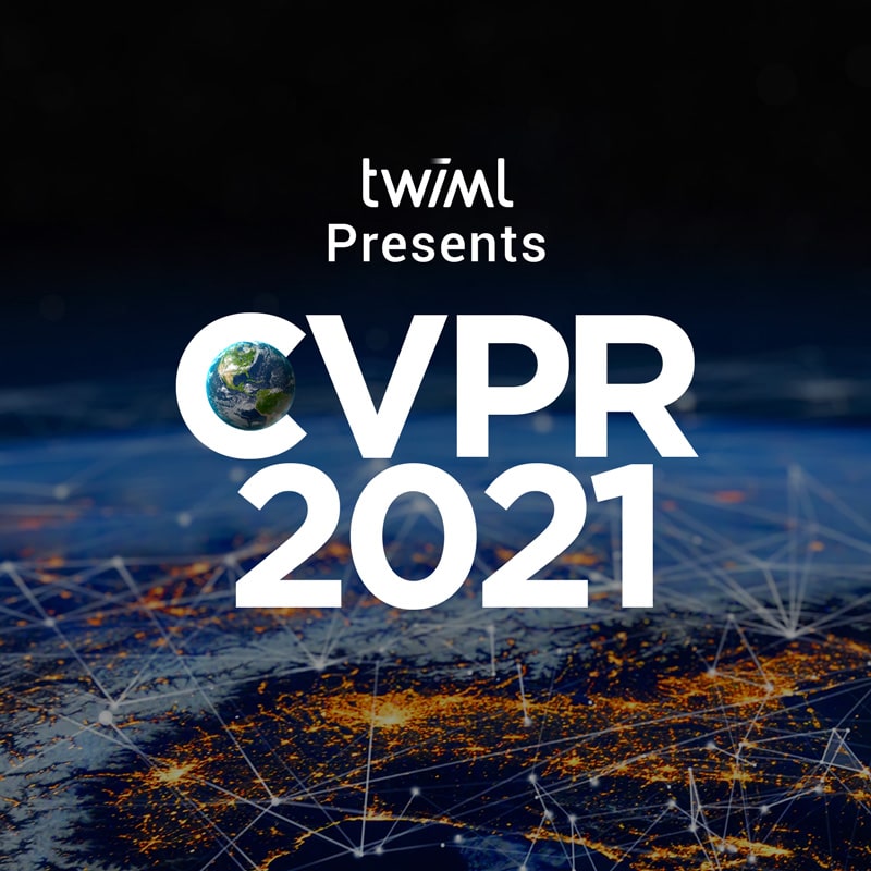 Cover: TWIML Presents: CVPR 2021