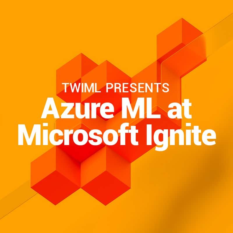 Cover: TWIML Presents: Azure ML at Microsoft Ignite
