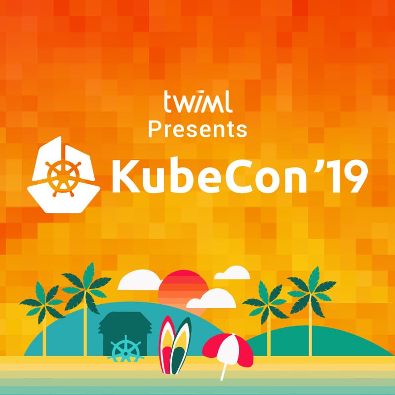 Cover: TWIML Presents: KubeCon '19