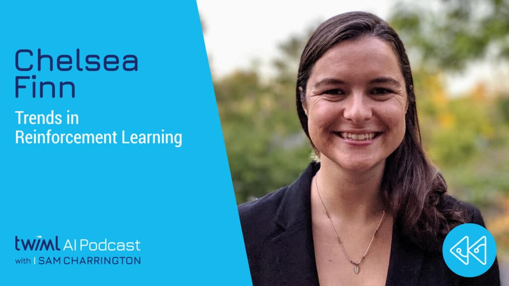 AI Rewind 2019: Trends in Reinforcement Learning with Chelsea Finn ...