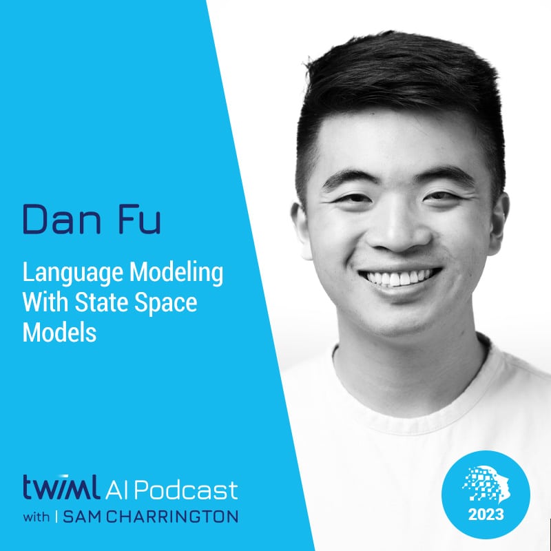 twiml-dan-fu-language-modeling-with-state-space-models-sq