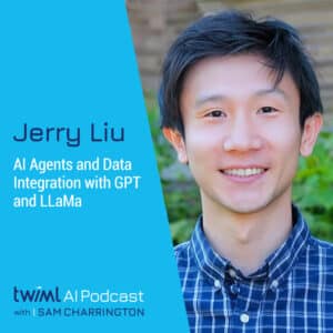 twiml-jerry-liu-ai-agents-and-data-integration-with-gpt-and-llama-sq