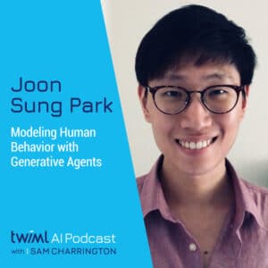 twiml-joon-sung-park-modeling-human-behavior-with-generative-agents-sq