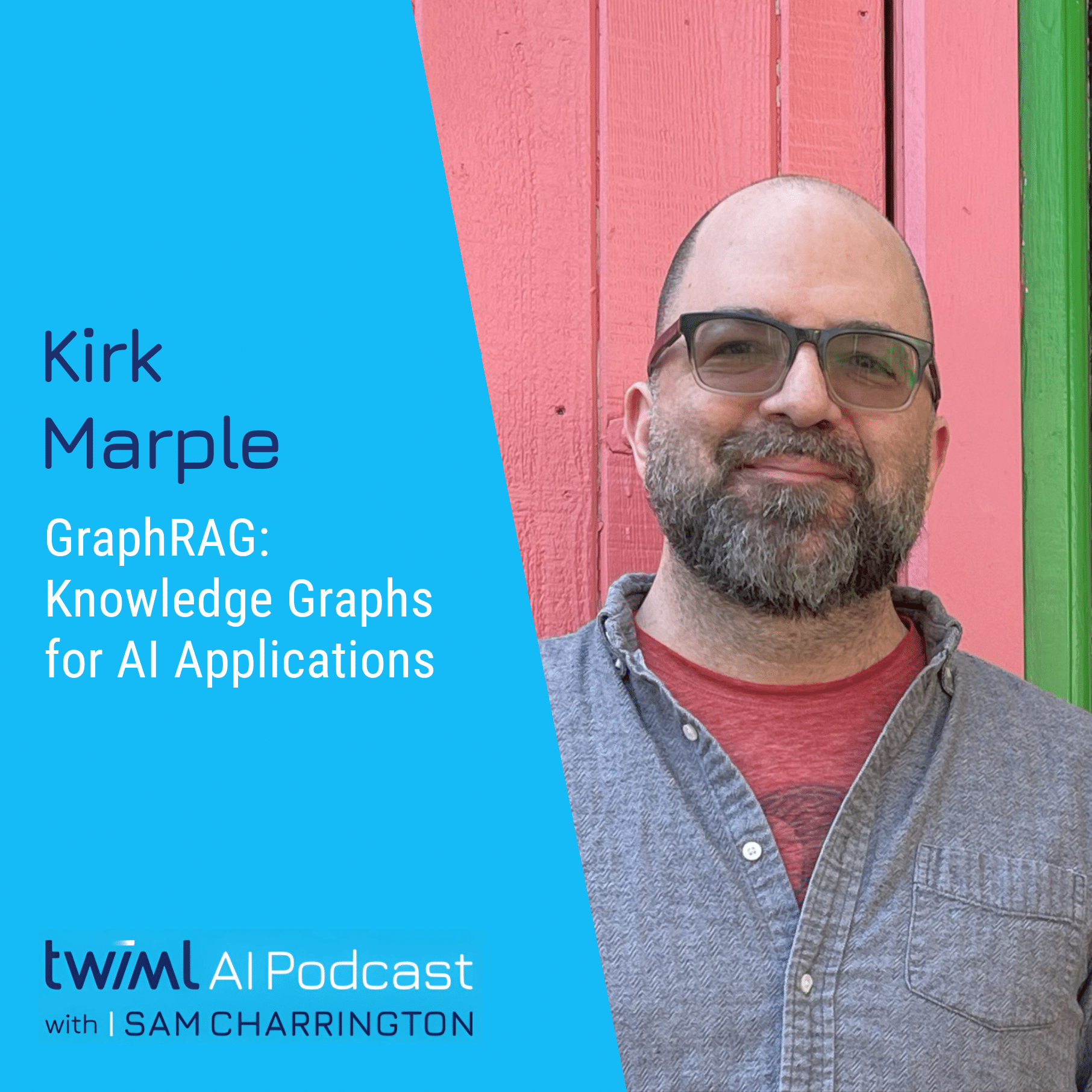 twiml-kirk-marple-graphrag-knowledge-graph-for-ai-applications-sq