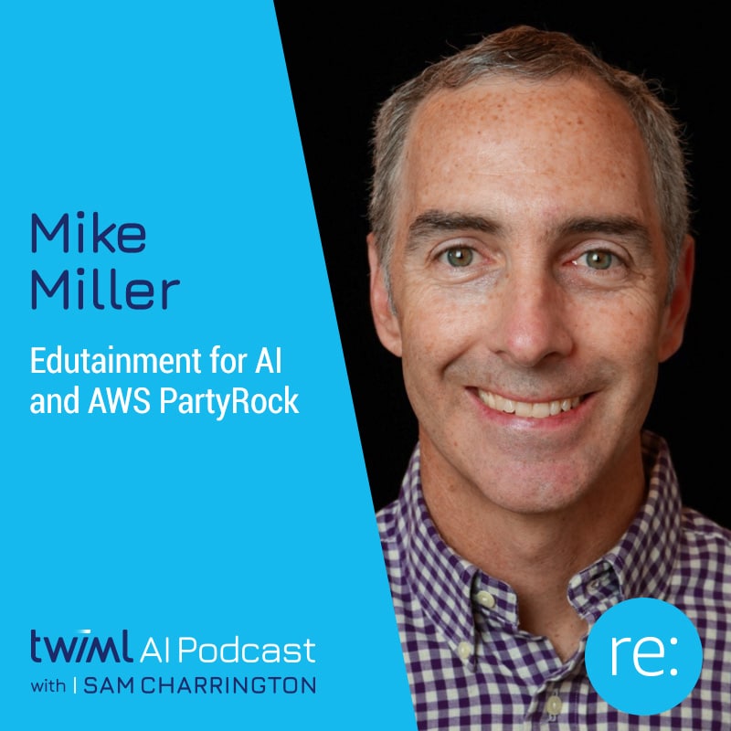 twiml-mike-miller-edutainment-for-ai-and-aws-partyrock-sq