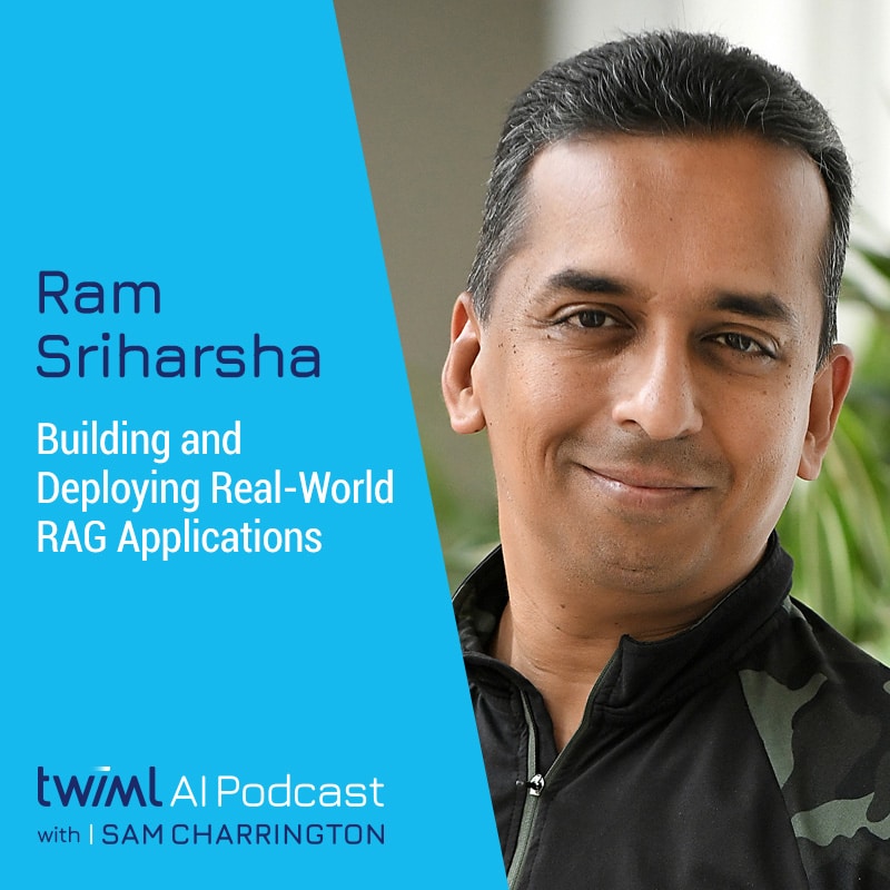twiml-ram-sriharsha-building-and-deploying-real-world-rag-applications-sq