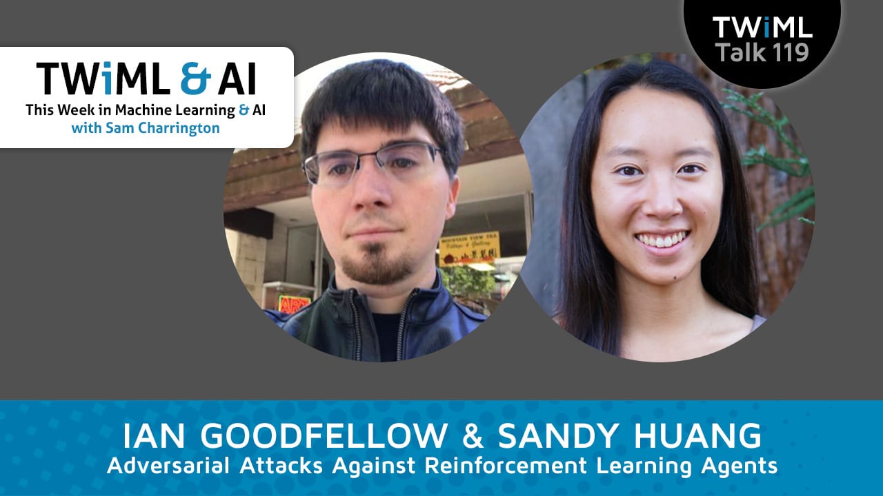 Banner Image: Sandy Huang, Ian Goodfellow - Podcast Interview