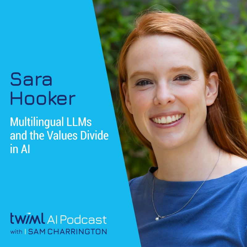 twiml-sara-hooker-multilingual-llms-and-the-values-divide-in-ai-sq
