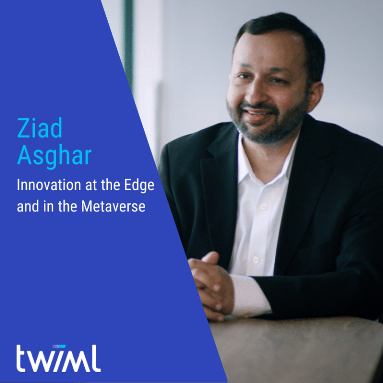 twiml-ziad-asghar-innovation-at-the-edge-and-in-the-metaverse-alternate-sq